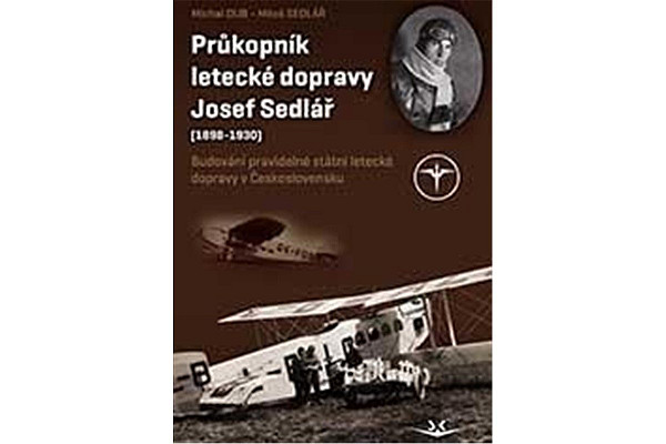 Průkopník letecké dopravy Josef Sedlář