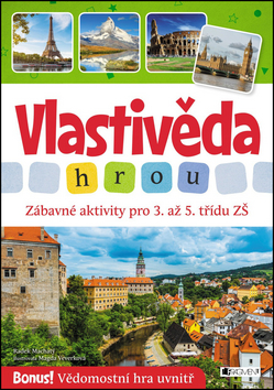 Vlastivěda hrou - Zábavné aktivity pro 3. až 5. třídu ZŠ