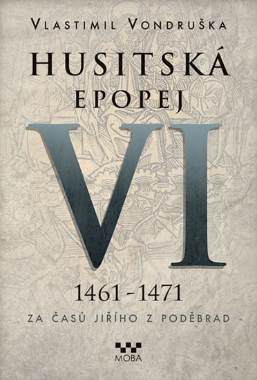 Husitská epopej VI 1461-1471