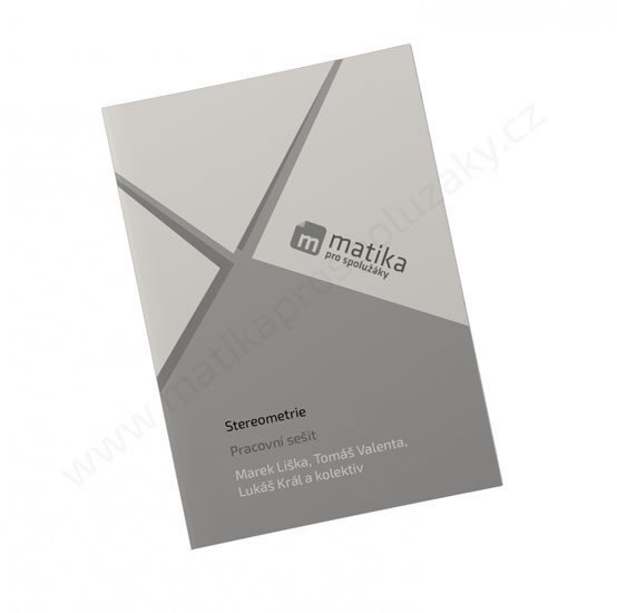 Matika pro spolužáky Stereometrie Pracovní sešit