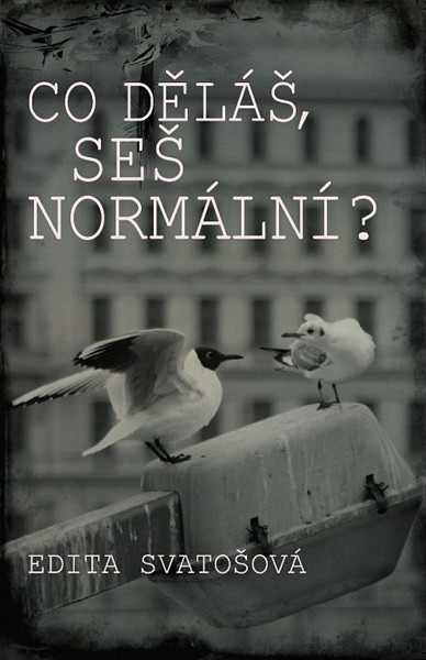 Co děláš, seš normální?