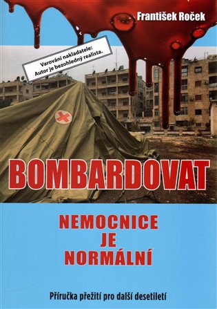 Bombardovat nemocnice je normální