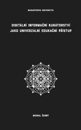 Digitální informační kurátorství jako univerzální edukační přístup