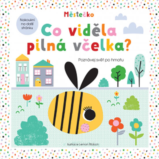 Co viděla pilná včelka?