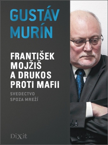 František Mojžiš a DRUKOS proti mafii