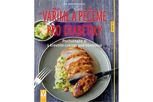 Vaříme a pečeme pro diabetiky