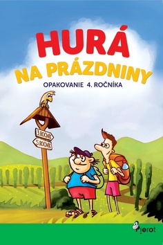 Hurá na prázdniny Opakovanie 4. ročníka