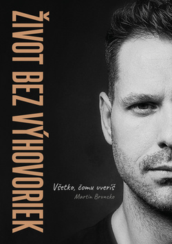 Život bez výhovoriek