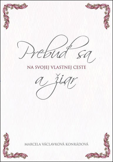 Prebuď sa a žiar na svojej vlastnej ceste