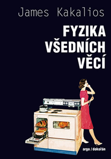 Fyzika všedních věcí - Neobyčejná věda v pozadí obyčejného dne
