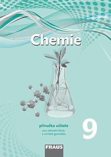 Chemie 9 Příručka učitele pro základní školy a víceletá gymnázia