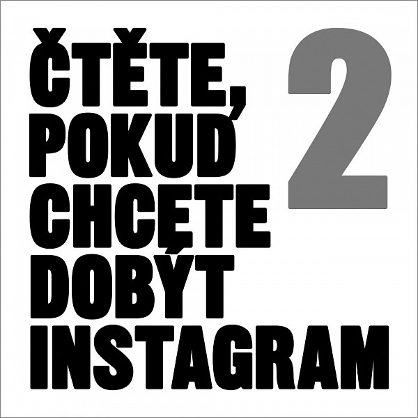 Čtěte, pokud chcete dobýt Instagram 2