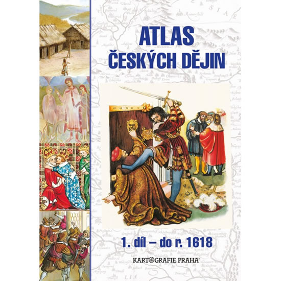 Atlas českých dějin 1. díl do roku 1618