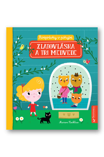 Zlatovláska a tri medvede Rozprávky v pohybe