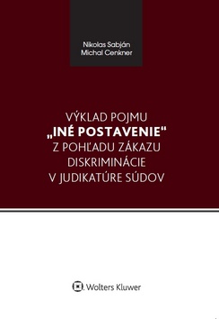 Výklad pojmu iné postavenie z pohľadu zákazu diskriminácie v judikatúre súdov