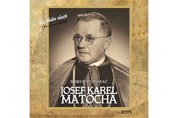 Josef Karel Matocha Biskup vyznavač