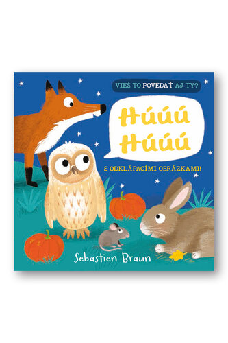 Vieš to povedať aj ty? Húúú Húúú