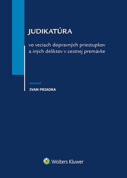 Judikatúra vo veciach dopravných priestupkov a iných deliktov v cestnej premávke