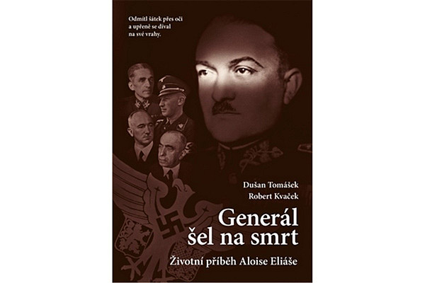 Generál šel na smrt - Životní příběh Aloise Eliáše