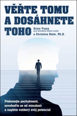 Věřte tomu a dosáhněte toho!