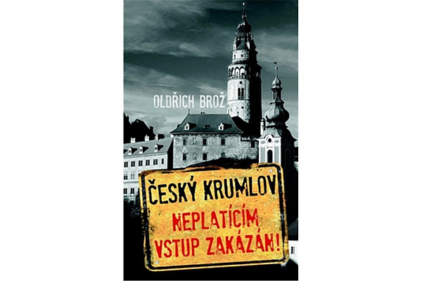 Český Krumlov Neplatícím vstup zakázán!