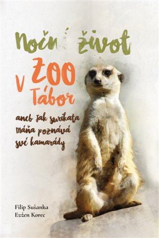 Noční život v ZOO Tábor aneb jak surikata Máňa poznává své kamarády