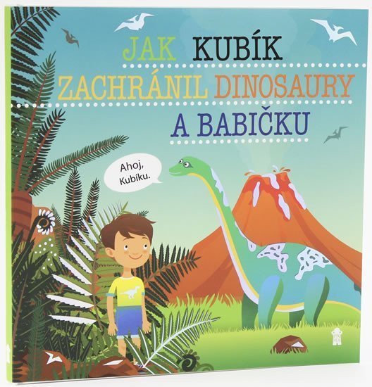 Jak Kubík zachránil dinosaury a babičku