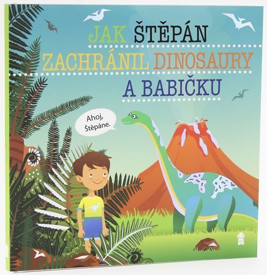 Jak Štěpán zachránil dinosaury a babičku