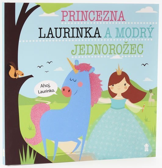Princezna Laurinka a modrý jednorožec - Dětské knihy se jmény