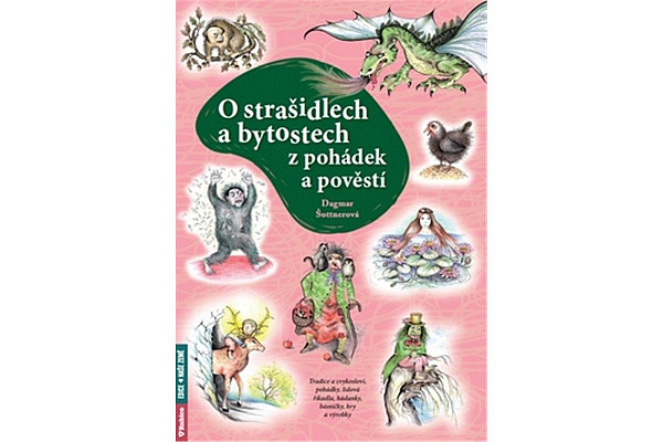 O strašidlech a bytostech z pohádek a pověstí - Tradice a zvykosloví, pohádky, lidová říkadla, hádanky, básničky, hry a výrobky