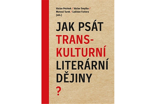 Jak psát transkulturní literární dějiny?