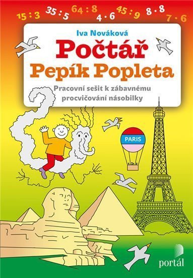 Počtář Pepík Popleta - Pracovní sešit k zábavnému procvičování násobilky