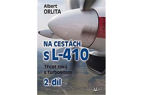 Na cestách s L-410 - Třicet roků s Turboletem 2. díl