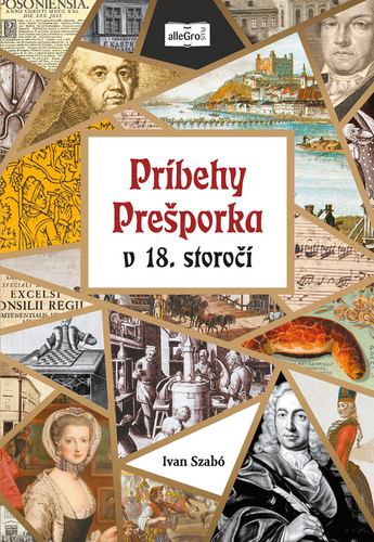 Príbehy Prešporka v 18. storočí