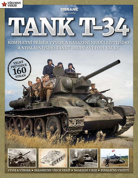 Tank T-34 – Kompletní příběh vývoje a nasazení nejdůležitějšího a nejslavnějšího tanku druhé světové války