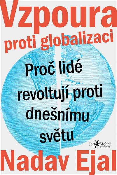 Vzpoura proti globalizaci – Proč lidé revoltují proti dnešnímu světu