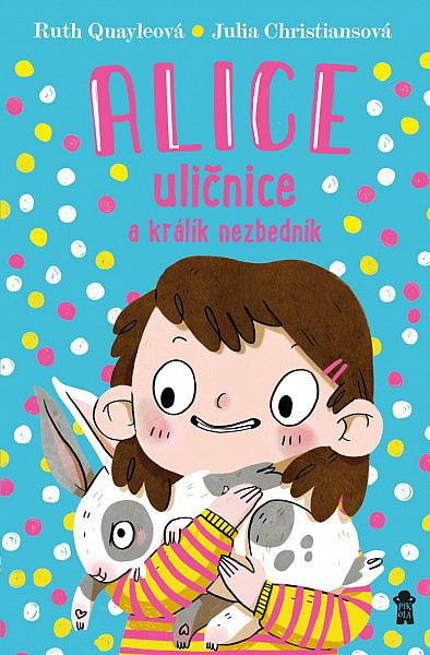 Alice uličnice a králík výtržník