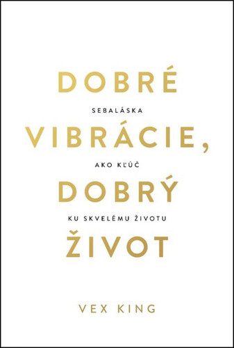 Dobré vibrácie, dobrý život