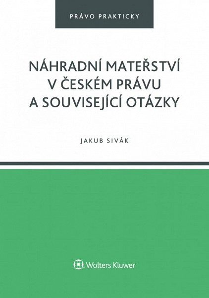 Náhradní mateřství v českém právu a související otázky