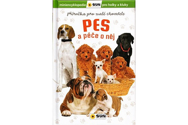 PES a péče o něj - Příručka pro mladé chovatele
