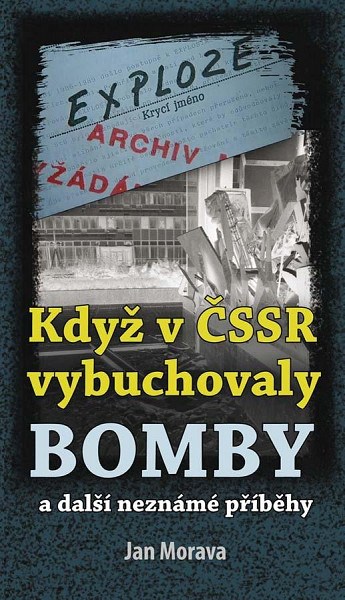 Když v ČSSR vybuchovaly bomby