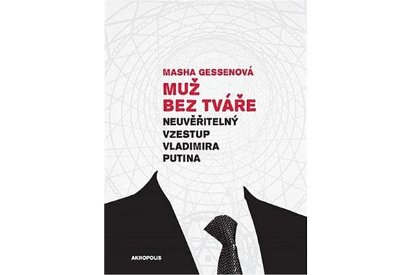 Muž bez tváře - Neuvěřitelný vzestup Vladimira Putina