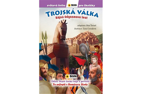 Trojská Válka: Bájná Odysseova lest - Světová četba pro školáky