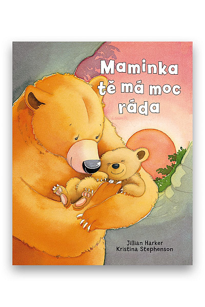 Maminka tě má moc ráda