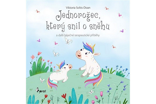 Jednorožec, který snil o sněhu a jiné terapeutické povídky