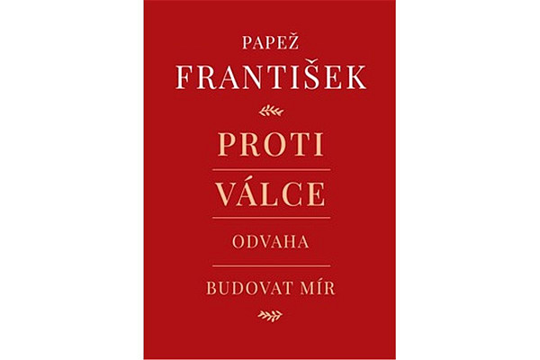 Proti válce - Odvaha budovat mír