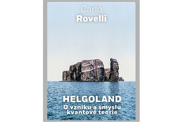 Helgoland - O vzniku a smyslu kvantové teorie