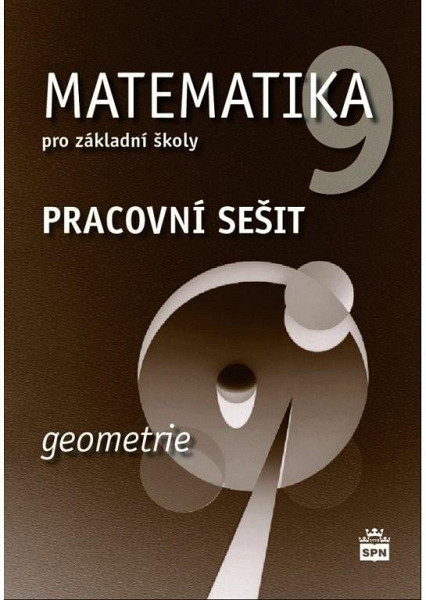 Matematika 9 pro základní školy Geometrie Pracovní sešit