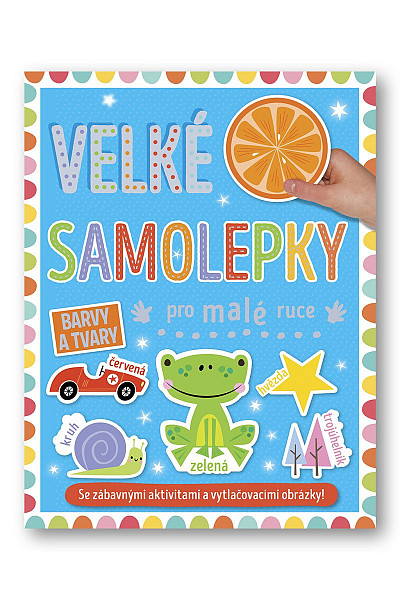 Velké samolepky pro malé ruce Barvy a tvary