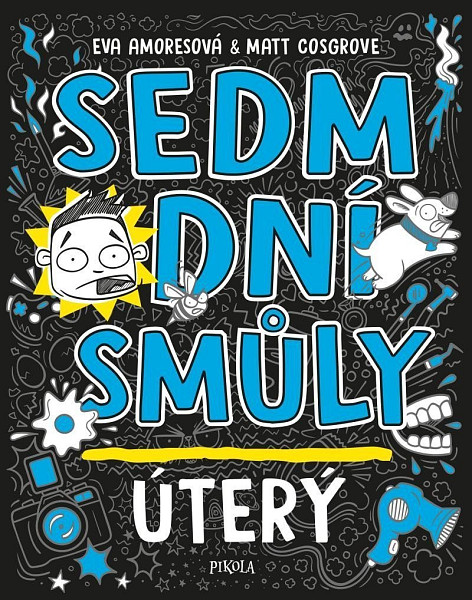 Sedm dní smůly Úterý